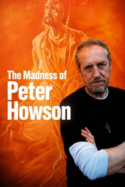 The Madness of Peter Howson (2010) The Madness of Peter Howson (2010)