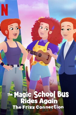 The Magic School Bus Rides Again: The Frizz Connection (2020) The Magic School Bus Rides Again: The Frizz Connection (2020)
