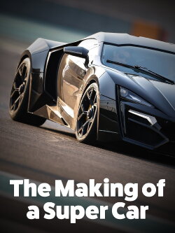 The Making of a Super Car (2018) The Making of a Super Car (2018)