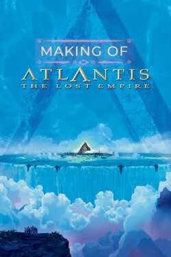 The Making of 'Atlantis: The Lost Empire' (2002) The Making of 'Atlantis: The Lost Empire' (2002)