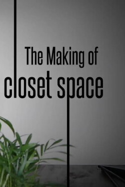 The Making of Closet Space (2016) The Making of Closet Space (2016)