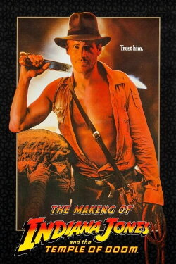 The Making of 'Indiana Jones and the Temple of Doom' (1984) The Making of 'Indiana Jones and the Temple of Doom' (1984)