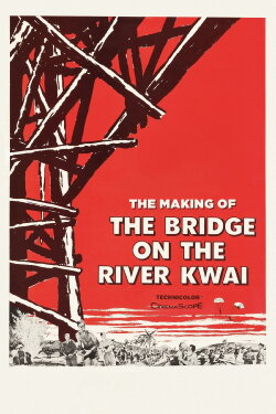 The Making of 'The Bridge on the River Kwai' (2000) The Making of 'The Bridge on the River Kwai' (2000)