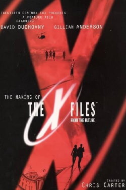 The Making of 'The X Files: Fight the Future' (1998) The Making of 'The X Files: Fight the Future' (1998)