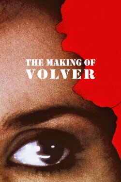 The Making of Volver (2007) The Making of Volver (2007)