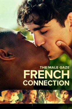 The Male Gaze : French Connection (2024) The Male Gaze : French Connection (2024)