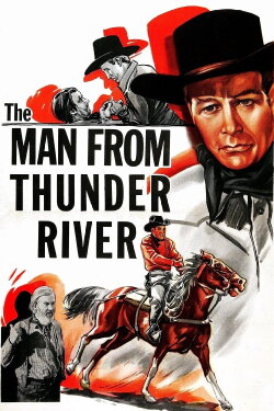The Man from Thunder River (1943) The Man from Thunder River (1943)