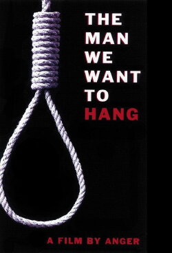 The Man We Want to Hang (2002) The Man We Want to Hang (2002)