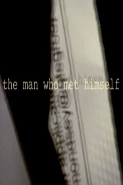 The Man Who Met Himself (2005) The Man Who Met Himself (2005)