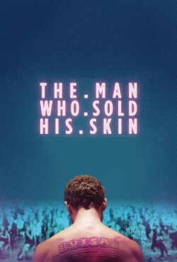 The Man Who Sold His Skin (2021) The Man Who Sold His Skin (2021)
