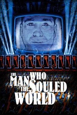 The Man Who Souled the World (2007) The Man Who Souled the World (2007)