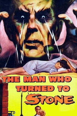 The Man Who Turned to Stone (1957) The Man Who Turned to Stone (1957)