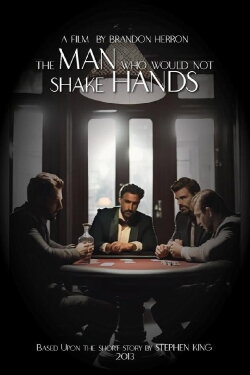 The Man Who Would Not Shake Hands (2013) The Man Who Would Not Shake Hands (2013)