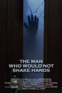 The Man Who Would Not Shake Hands (2009) The Man Who Would Not Shake Hands (2009)