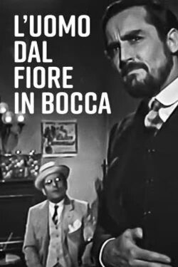 The Man with the Flower in His Mouth (1970) The Man with the Flower in His Mouth (1970)