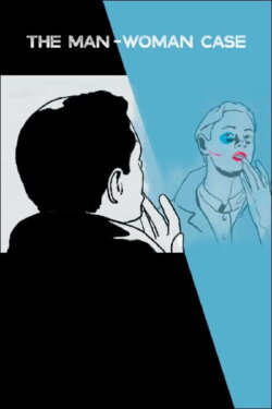 The Man-Woman Case (2017) The Man-Woman Case (2017)