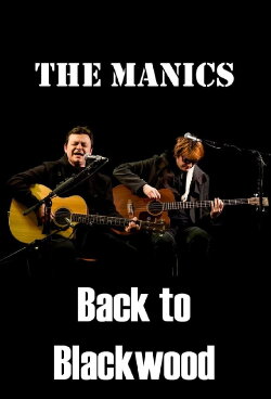 The Manics: Back to Blackwood (2011) The Manics: Back to Blackwood (2011)