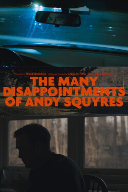 The Many Disappointments of Andy Squyres (2024)