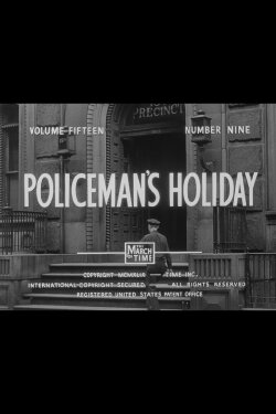 The March of Time: Policeman's Holiday (1949) The March of Time: Policeman's Holiday (1949)
