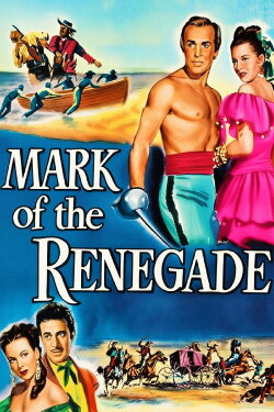 The Mark of the Renegade (1951) The Mark of the Renegade (1951)
