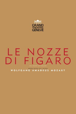 The Marriage Of Figaro - Grand Théâtre de Genève (2017) The Marriage Of Figaro - Grand Théâtre de Genève (2017)