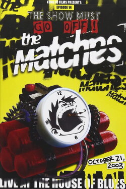 The Matches: Live at the House of Blues (2004) The Matches: Live at the House of Blues (2004)