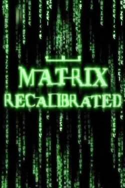 The Matrix Recalibrated (2004) The Matrix Recalibrated (2004)