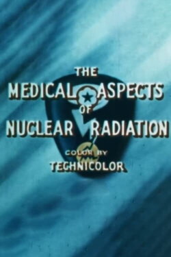The Medical Aspects of Nuclear Radiation (1950) The Medical Aspects of Nuclear Radiation (1950)
