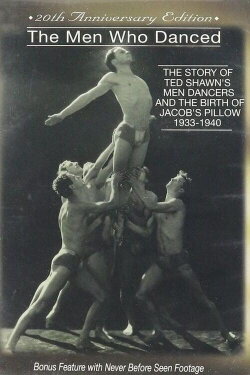 The Men Who Danced: The Story of Ted Shawn's Male Dancers; 1933-1940 (1990) The Men Who Danced: The Story of Ted Shawn's Male Dancers; 1933-1940 (1990)