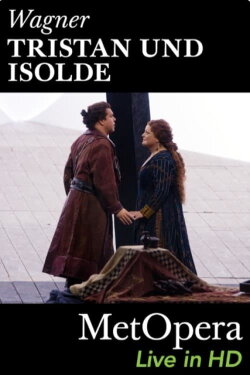 The Met - Tristan und Isolde (2008) The Met - Tristan und Isolde (2008)