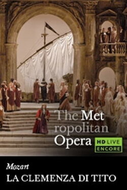 The Metropolitan Opera: La Clemenza di Tito (2012) The Metropolitan Opera: La Clemenza di Tito (2012)