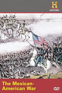 The Mexican American War (2006) The Mexican American War (2006)