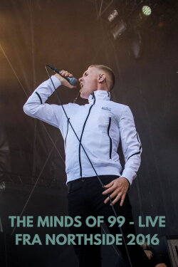 The Minds Of 99 - Live fra Northside 2016 (2016) The Minds Of 99 - Live fra Northside 2016 (2016)