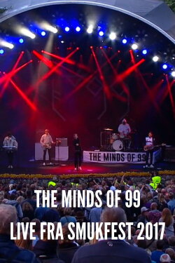 The Minds Of 99 - Live fra Smukfest 2017 (2017) The Minds Of 99 - Live fra Smukfest 2017 (2017)