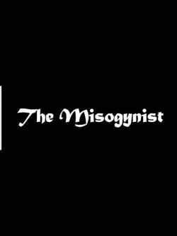 The Misogynist (2011)
