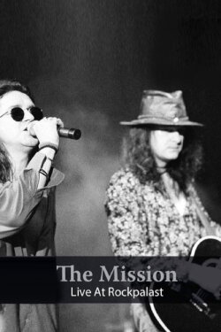 The Mission - Live At Rockpalast 1990-1995 (2018) The Mission - Live At Rockpalast 1990-1995 (2018)
