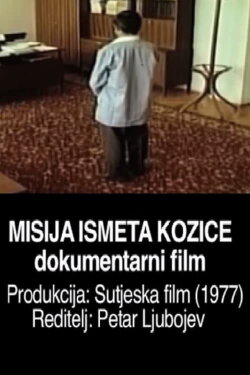 The Mission of Ismet Kozica (1977) The Mission of Ismet Kozica (1977)