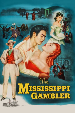 The Mississippi Gambler (1953) The Mississippi Gambler (1953)