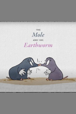 The Mole And The Earthworm (2013) The Mole And The Earthworm (2013)