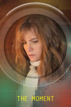 The Moment (2013) The Moment (2013)