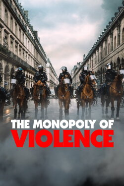 The Monopoly of Violence (2020) The Monopoly of Violence (2020)