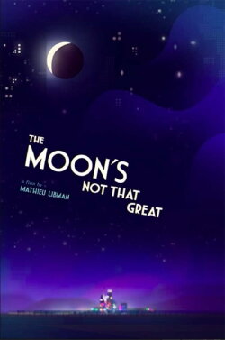 The Moon's Not That Great (2021)