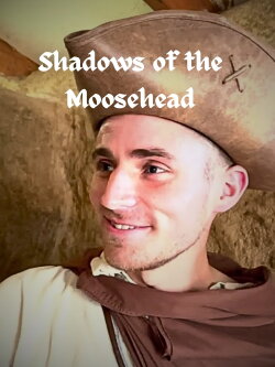 The Moosehead Chronicles: Shadows of the Moosehead (2022) The Moosehead Chronicles: Shadows of the Moosehead (2022)