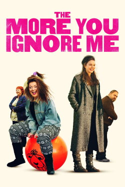 The More You Ignore Me (2018) The More You Ignore Me (2018)