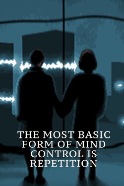 The Most Basic Form of Mind Control Is Repetition (2010) The Most Basic Form of Mind Control Is Repetition (2010)