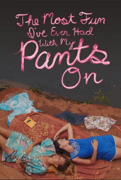 The Most Fun I've Ever Had with My Pants On (2012) The Most Fun I've Ever Had with My Pants On (2012)
