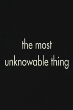 The Most Unknowable Thing (1999) The Most Unknowable Thing (1999)