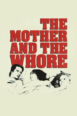 The Mother and the Whore (1973) The Mother and the Whore (1973)