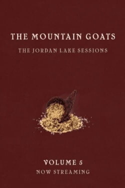 the Mountain Goats: the Jordan Lake Sessions (Volume 5) (2022) the Mountain Goats: the Jordan Lake Sessions (Volume 5) (2022)