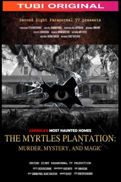 The Myrtles Plantation: Murder, Mystery, and Magic (2022) The Myrtles Plantation: Murder, Mystery, and Magic (2022)